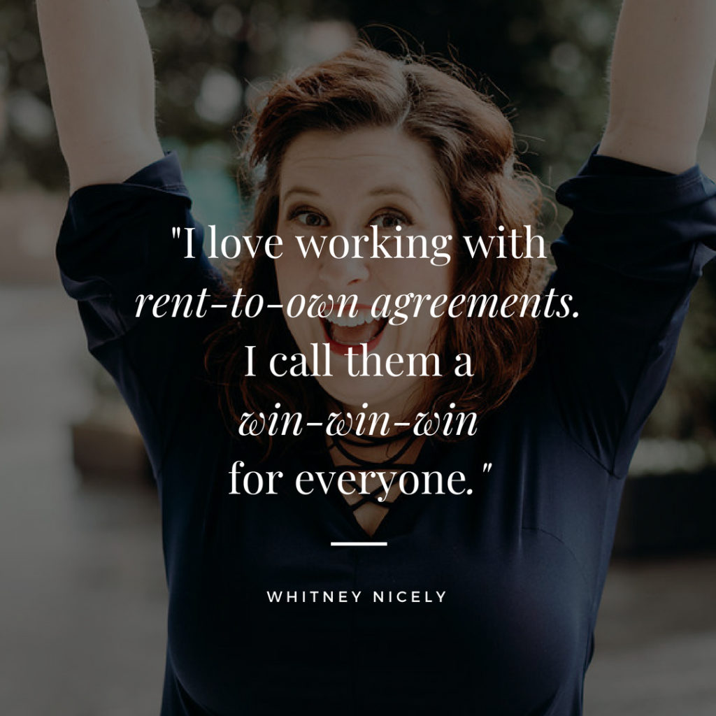 Whitney Nicely arms raised and smiling, quote "I love working with rent-to-own agreements. I call them a win-win-win for everyone."