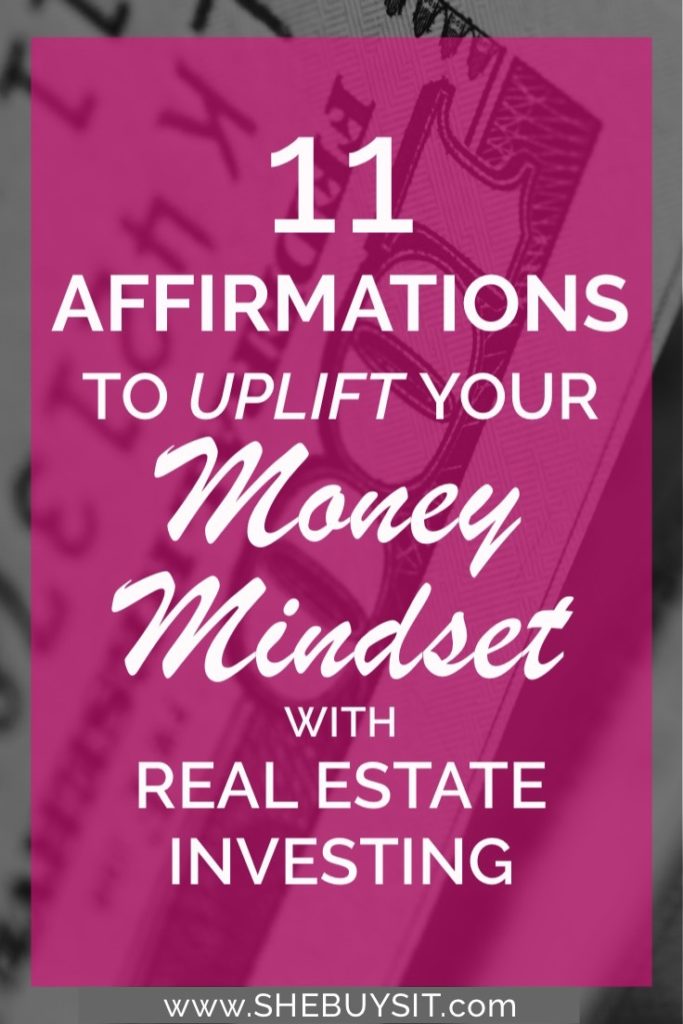 11 Affirmations to Uplift your money mindset with real estate investing, pinnable image