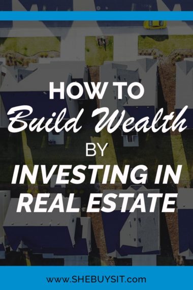 How To Build Wealth By Investing In Real Estate To Achieve Your Dreams