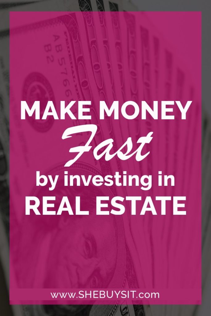 get started investing in real estate, make money fast, invest in real estate