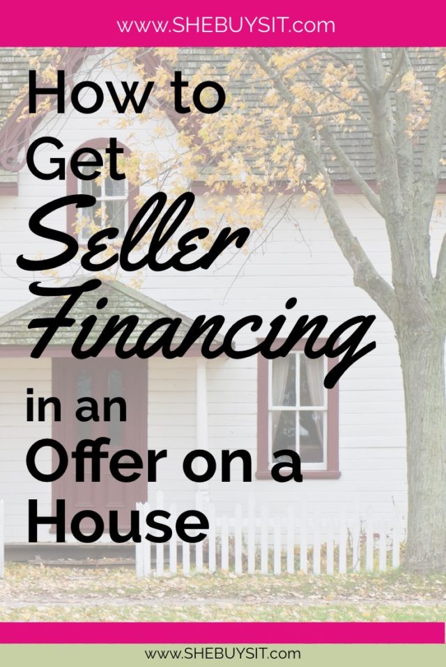 How to Get Seller Financing in an Offer on a House She Buys It