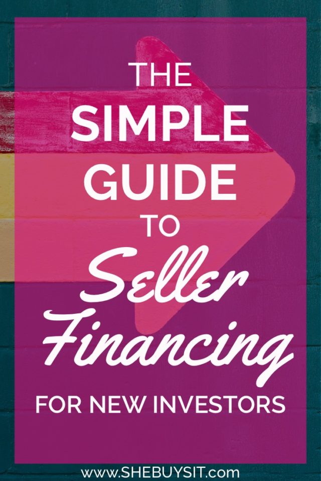 The Simple Guide To Seller Financing For New Investors - She Buys It