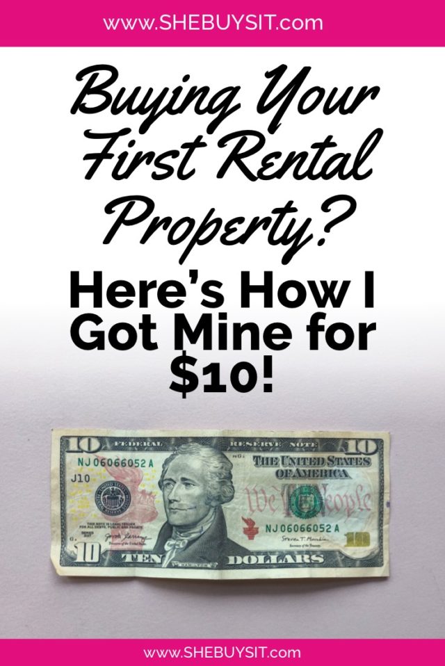Pin image of ten dollar bill: Buying Your First Rental Property? Here's How I Got Mine for $10!