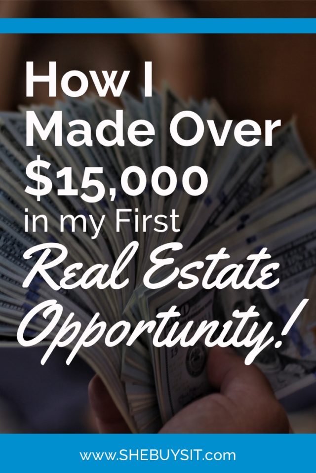 image of $100 bills in background, title of "How I Made Over $15,000 in my First Real Estate Opportunity"