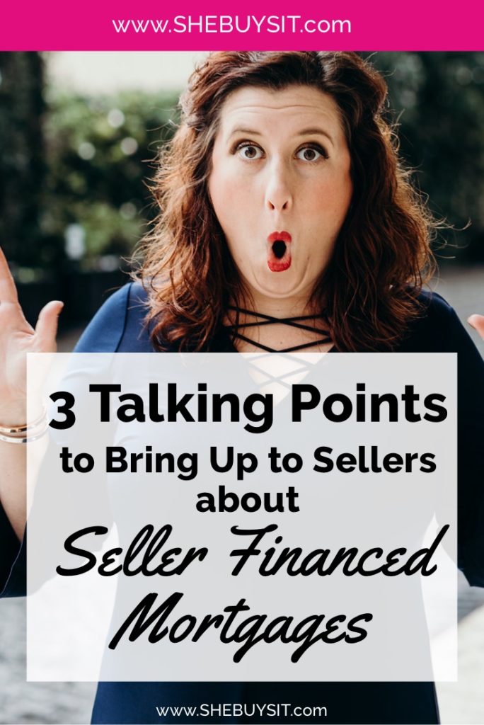 3 Talking Points to Bring Up to Sellers about Seller Financed Mortgage