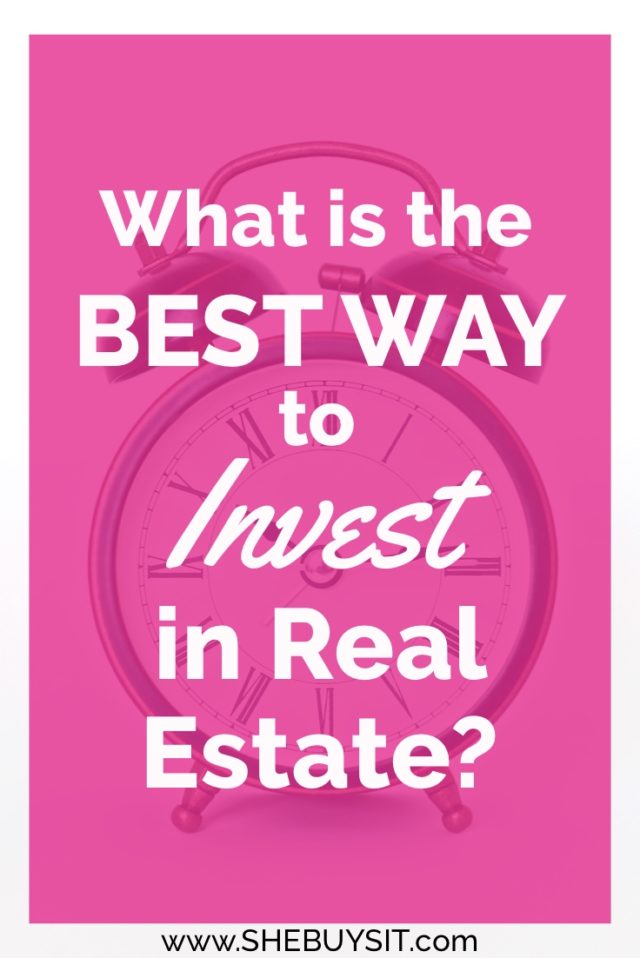close with pink overlay; What is the best way to invest in real estate?
