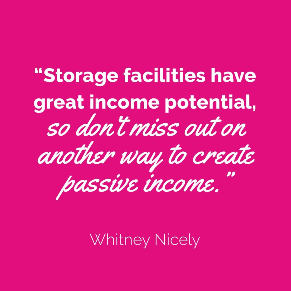 pink background with Whitney Nicely quote: "Storage facilities have great income potential, so don't miss out on another way to create passive income."