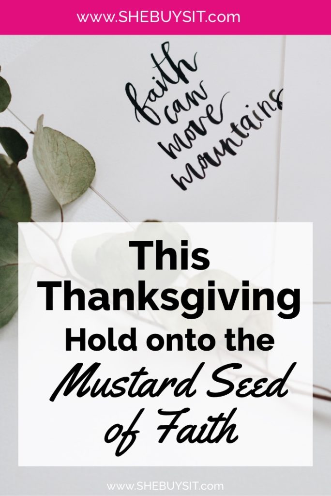 faith can move mountains image...This Thanksgiving Hold onto the Mustard Seed of Faith