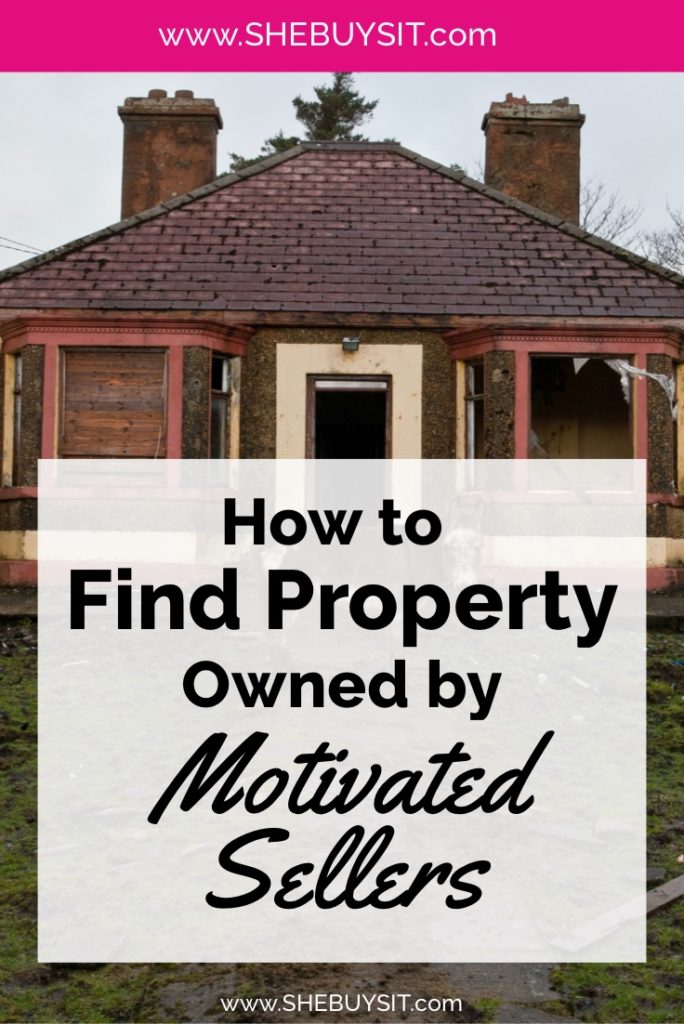Image of broken down house..."How to Find Property Owned By Motivated Sellers"